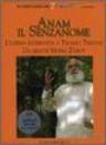 Immagine - Rif.: Anam il Senzanome - L'ultima intervista a Tiziano Terzani - DVD