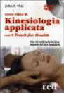 Immagine - Rif.: Corso video di Kinesiologia Applicata - DVD - con il Touch for Health. Una straordinaria terapia esposta dal suo fondatore - John F. Thie