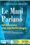 Immagine - Rif.: Le Mani Parlano - DVD - Introduzione alla morfochirologia - a cura di Paolo Mazzucchi