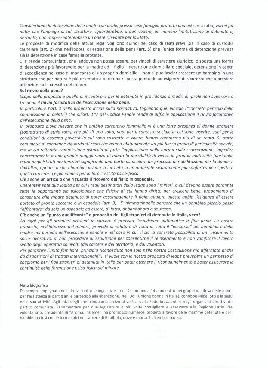 Immagine - Rif.: (2 di 2) Bambinisenzasbarre Onlus == > Omaggio a Leda Colombini > UNA LEGGE PER LE DETENUTE MADRI - "Ancora bambini in carcere? Perch?" // www.bambinisenzasbarre.org - www.aromainsieme.it // Note Bambinisenzasbarre (Associazione Bambinisenzasbarre Onlus - www.bambinisenzasbarre.org): Questa intervista  stata rilasciata nel 2008 per il numero zero di News, la newsletter di Bambinisenzasbarre, da Leda Colombini sul progetto di legge a tutela del rapporto madri detenute e figli minori, promosso da lei. La riproponiamo oggi a dimostrazione dell'attualit del problema. # [SEGUE DA PG. 1]