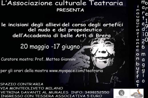 Immagine - Rif.: Associazione culturale Teatraria - Mostra Artefici del nudo e del propedeutico dell'Accademia di Belle Arti di Brera - Milano, dal 20 Maggio al 17 Giugno 2009