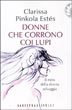 Immagine - rif.: Donne che Corrono coi Lupi - Il mito della donna selvaggia  // Clarissa Pinkola Estes