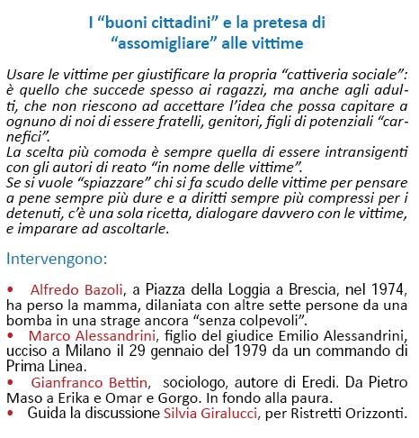 Immagine (da locandina) - Rif.: Giornata di Studi I totalmente buoni e gli assolutamente cattivi (Casa di Reclusione di Padova, 20 maggio 2011)  ==  Organizzata da: Granello di Senape Padova - Centro Documentazione 2 Palazzi - Redazione di Ristretti Orizzonti // Ministero della Giustizia - Casa di Reclusione di Padova // Conferenza Nazionale Volontariato Giustizia  ==  [ www.ristretti.org ]  ///  VD. DA PROGRAMMA-LOCANDINA Giornata di Studi I totalmente buoni e gli assolutamente cattivi == > I "buoni cittadini" e la pretesa di "assomigliare" alle vittime